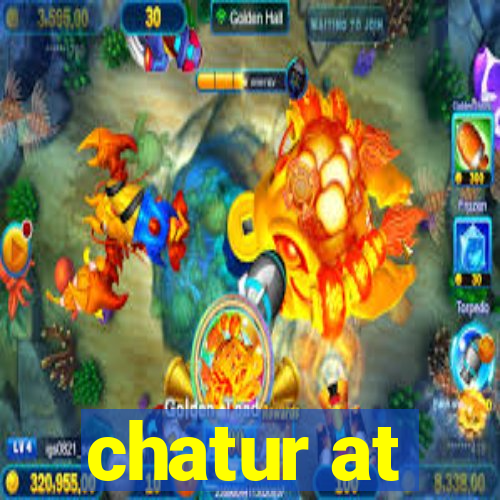 chatur at